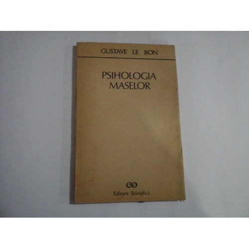 PSIHOLOGIA MASELOR - GUSTAVE LE BON PSIHOLOGIA MASELOR - GUSTAVE LE BON
